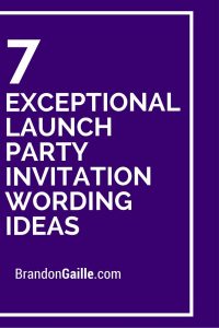 7 Exceptional Launch Party Invitation Wording Ideas Koolsoundz pertaining to dimensions 735 X 1102