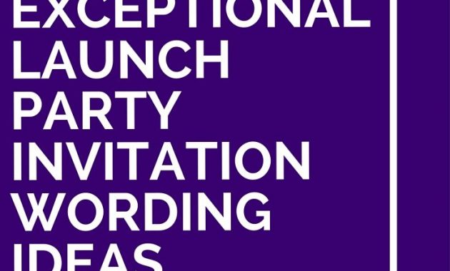 7 Exceptional Launch Party Invitation Wording Ideas Koolsoundz pertaining to dimensions 735 X 1102