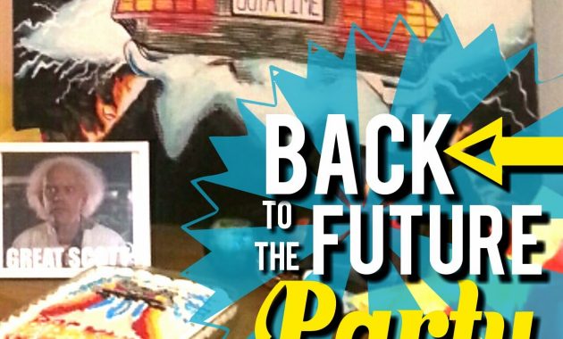 Back To The Future Birthday Party So Much To Make within proportions 1280 X 1280