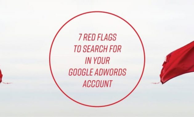 7 Red Flags To Search For In Your Google Adwords Account inside size 1280 X 720