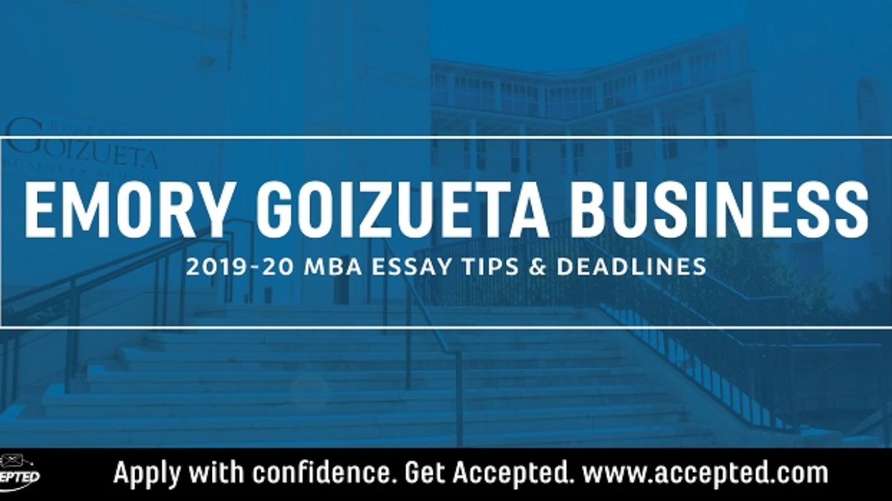 Emory Goizueta Business School Mba Essay Tips Deadlines regarding proportions 1280 X 720