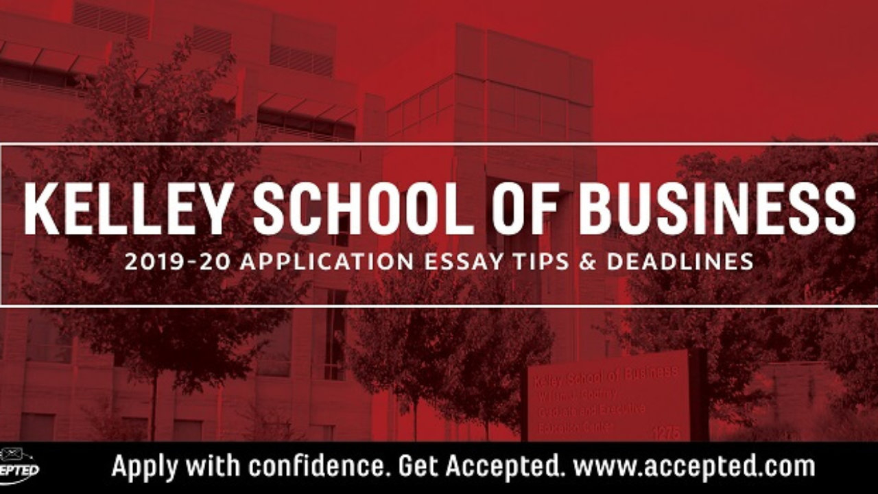 Indiana Kelley Mba Essay Tips Deadlines 2019 2020 regarding proportions 1280 X 720